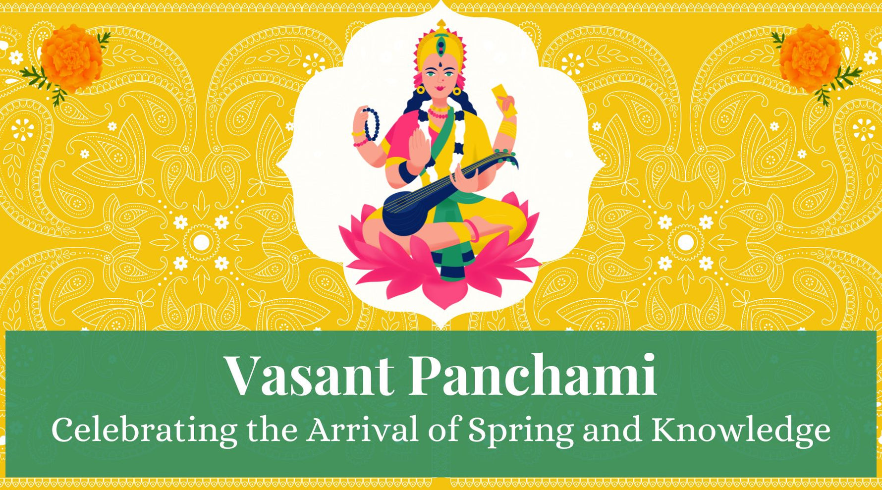 Vasant Panchami: Celebrating the Arrival of Spring and Knowledge